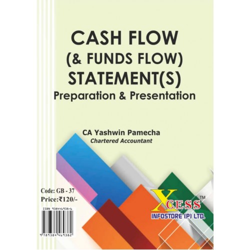 Xcess Infostores Cash Flow (& Funds Flow) Statements Preparation & Presentation by CA. Yashwin Pamecha